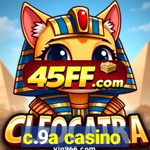 c.9a casino